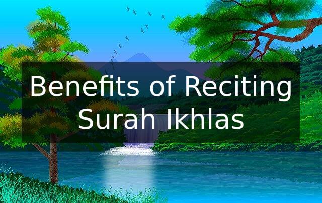 Benefits of Reciting Surah Ikhlas